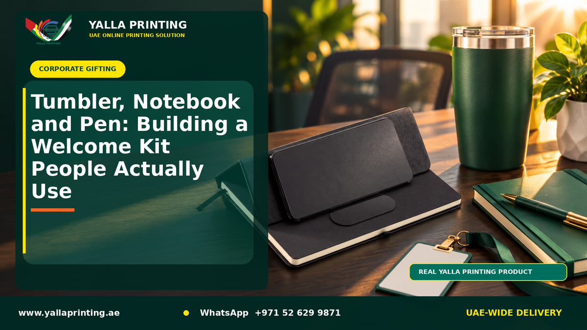 Tumbler, Notebook and Pen: Building a Welcome Kit People Actually Use – Yalla Printing UAE