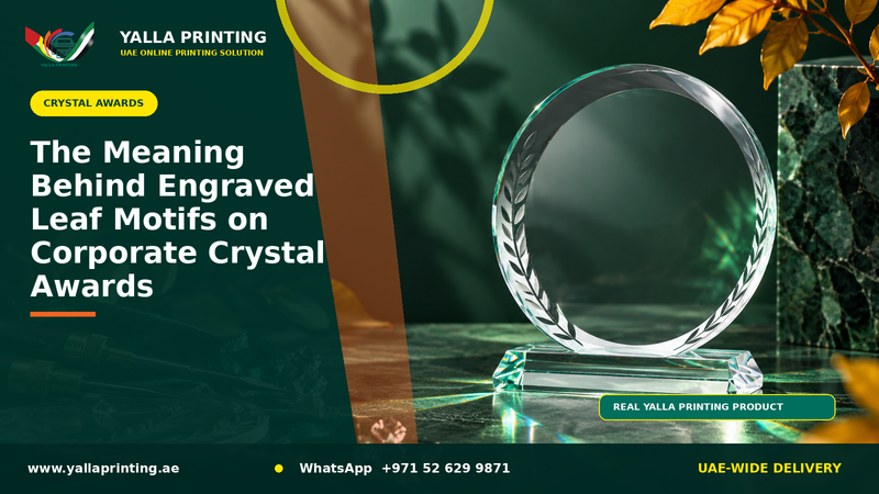The Meaning Behind Engraved Leaf Motifs on Corporate Crystal Awards – Yalla Printing UAE
