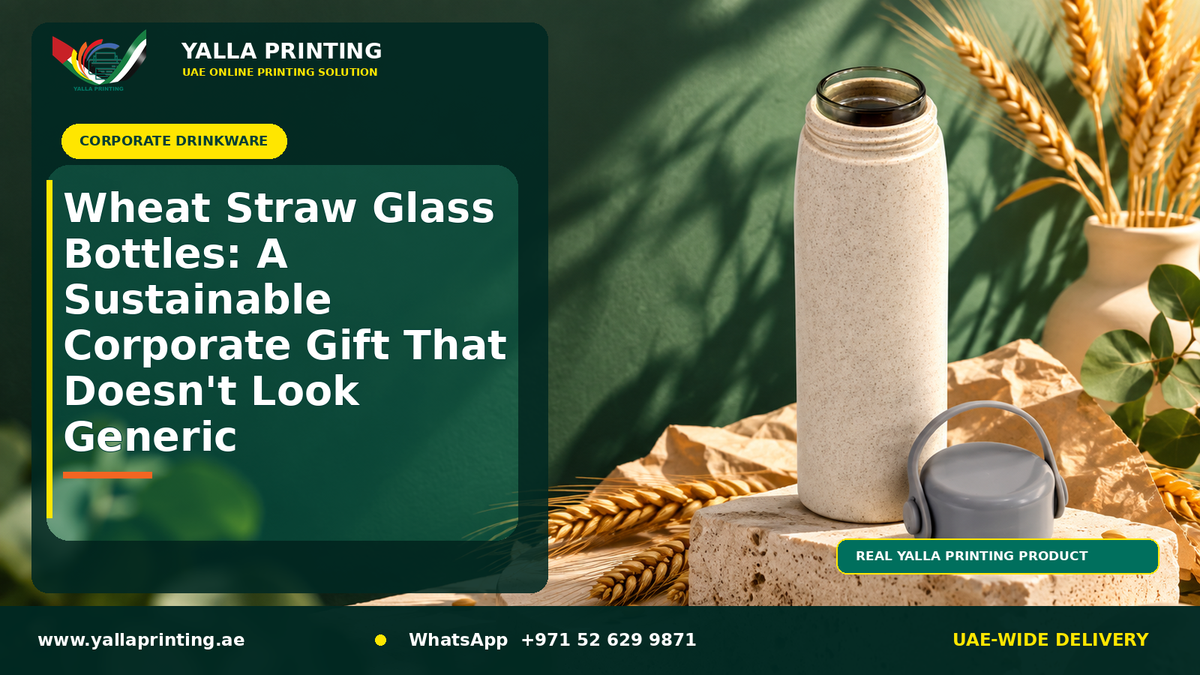 Wheat Straw Glass Bottles: A Sustainable Corporate Gift That Doesn't Look Generic – Yalla Printing UAE