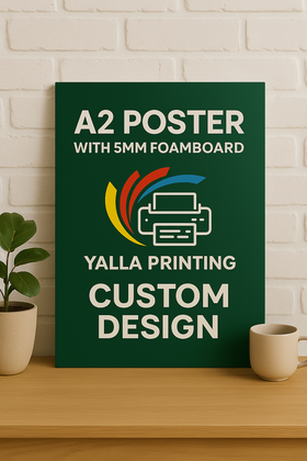 Custom A2 Poster with 5MM Foamboard – Premium Quality Print | Professional Business Posters for Marketing & Event Displays | Yalla Printing