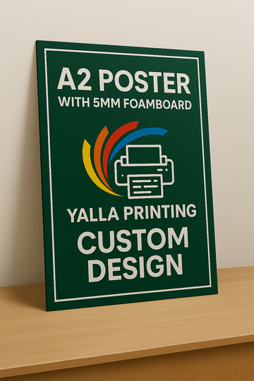 Custom A2 Poster with 5MM Foamboard – Premium Quality Print | Professional Business Posters for Marketing & Event Displays | Yalla Printing